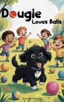 Dougie Loves Balls 1970463422 Book Cover