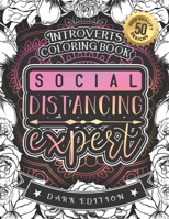 Introverts Coloring Book: Social Distancing Expert: An Entertaining Adult colouring Gift Book With Stress Relieving Mandala Patterns And Funny E B08RRDTK77 Book Cover