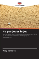 Ne pas jouer le jeu (French Edition) 6206965546 Book Cover