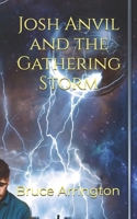 Josh Anvil and the Gathering Storm 0985388943 Book Cover