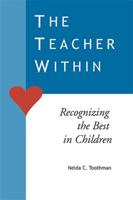 The Teacher Within: Recognizing the Best in Children 1553697502 Book Cover