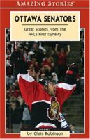 Ottawa Senators: Great Stories from the NHL's First Dynasty (Amazing Stories) 1551537907 Book Cover