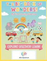 The Big Book of Wonders: My Early Learning Adventure: The Ultimate Picture Dictionary for Kids Ages 2-6: Learn About Animals, Vehicles, Daily Habits, Emotions, Festivals, and the World Around Us. B0G4WDHT7Z Book Cover