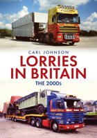 Lorries in Britain: The 2000s 1398121975 Book Cover
