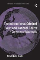 The International Criminal Court and National Courts: A Contentious Relationship 1409409163 Book Cover