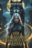 Der verlassene Gefährte des Alphas: Eine paranormale Romanze zwischen Verrat und Schicksal (German Edition) B0DXLGFSZF Book Cover