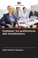 Expliquer les préférences des investisseurs (French Edition) 6209479359 Book Cover