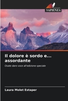 Il dolore è sordo e... assordante 6206896730 Book Cover