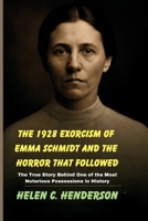 The 1928 Exorcism of Emma Schmidt and the Horror That Followed: The True Story Behind One of the Most Notorious Possessions in History (Echoes of Justice) B0FKGN95WL Book Cover