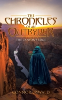 The Chronicles of an Outryder: The Canyon's Edge 1663228833 Book Cover