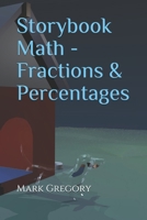 Storybook Math - Fractions & Percentages 1732975329 Book Cover