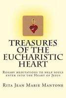 Treasures of the Eucharistic Heart: Rosary Meditations 1479246069 Book Cover