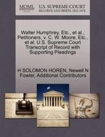 Walter Humphrey, Etc., et al., Petitioners, v. C. W. Moore, Etc., et al. U.S. Supreme Court Transcript of Record with Supporting Pleadings 1270475193 Book Cover