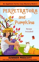 Perpetrators and Pumpkins (An Appleton Farms Cozy Mystery) B088B6DPDF Book Cover