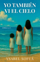 Yo también vi el cielo: Sueños, señales y oraciones que transforman la vida B0FTCLG455 Book Cover