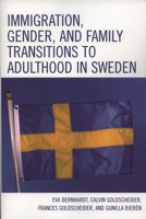 Immigration, Gender, and Family Transitions to Adulthood in Sweden 0761835709 Book Cover