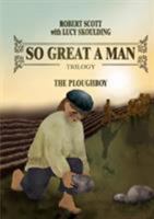 So Great A Man: The Ploughboy 1912031825 Book Cover