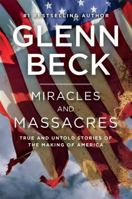 Miracles and Massacres: True and Untold Stories of the Making of America 1476771200 Book Cover