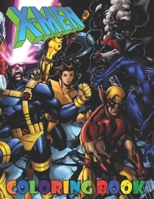 X-Men Coloring Book: Unofficial Xmen Coloring Books For Adults, Tweens Relaxing Activity Pages B08XLGFQX9 Book Cover