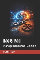 Das 5. Rad: Management ohne Funktion (German Edition) B0GNHB9N44 Book Cover