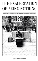 The Exacerbation of Being Nothing: Wanted for Love Paperized Because Wanted 1654203882 Book Cover
