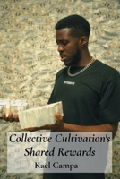 Collective Cultivation's Shared Rewards: Economic models for Earth's prosperity. B0FPZTN647 Book Cover