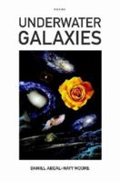 Underwater Galaxies / Poems 0615145051 Book Cover