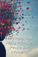 7 Strategies That Highly Effective People Use (NORMAL) B0DQHKMXHC Book Cover