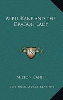 April Kane and the Dragon Lady 1162800119 Book Cover