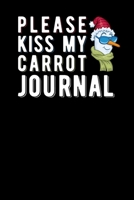Please Kiss My Carrot Journal 1702166449 Book Cover