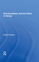 Decolonization and the State in Kenya 0367155621 Book Cover