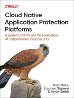 Cloud Native Application Protection Platforms: A Guide to Cnapps and the Foundations of Comprehensive Cloud Security 1098141709 Book Cover