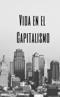 Vida en el capitalismo B0948JTD8L Book Cover