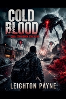 Cold Blood Stay Cold. Stay Hidden. Stay Alive. B0GVVGJ664 Book Cover