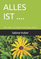 ALLES IST ....: 80er-Jahre Geschichten mit Sabine_Biene (ALLES WIRD ....) (German Edition) 320010774X Book Cover