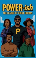 Power-ish: League Of Kinda Heroes B0FCJCNBRD Book Cover