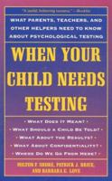 When Your Child Needs Testing: What Parents, Teachers and Other Helpers Need to Know About Psychological Testing 0824515420 Book Cover