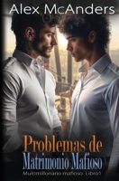 Problemas de Matrimonio Mafioso: Romance Mafioso de Multimillonario MM - 3.a Edición (Multimillonario Mafioso Romance) (Spanish Edition) B0CRYG2M92 Book Cover