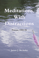 Meditations, with Distractions: Poems, 1988-98 / James J. Mcauley. 1557287007 Book Cover