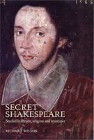 Secret Shakespeare: Studies in Theatre, Religion and Resistance 0719070252 Book Cover