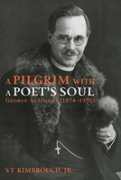 A Pilgrim with a Poet's Soul: George A. Simons (1874-1952) 1532658273 Book Cover