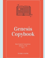 Genesis Copybook: New English Translation Genesis 1-26 Vol. 1 B093RP1FT4 Book Cover