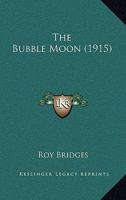 The Bubble Moon 1248831497 Book Cover