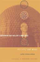 Buckminster Fuller's Universe: His Life and Work 0306431785 Book Cover