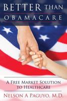 Healthcare for All Americans: Healthcare Crisis USA - A Comprehensive Solution 1640457917 Book Cover