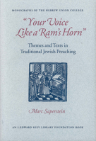 Your Voice Like a Ram's Horn: Themes and Texts in Traditional Jewish Preaching (Monographs of the Hebrew Union College) 0878200932 Book Cover