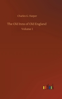 The Old Inns of Old England: Volume 1 3752392614 Book Cover