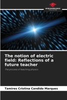 The notion of electric field: Reflections of a future teacher 6203623938 Book Cover