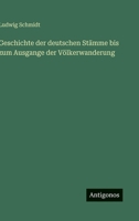 Geschichte der deutschen Stämme bis zum Ausgange der Völkerwanderung (German Edition) 3563431795 Book Cover