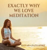Exactly Why We Love Meditation 9916987602 Book Cover